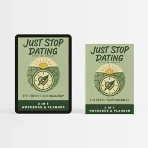 Digital tablet and paperback book cover for "Just Stop Dating: The Fresh Start Roadmap" 2-in-1 workbook and planner, emphasizing a new beginning.